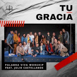 Tu Gracia (Palabra Viva Worship)