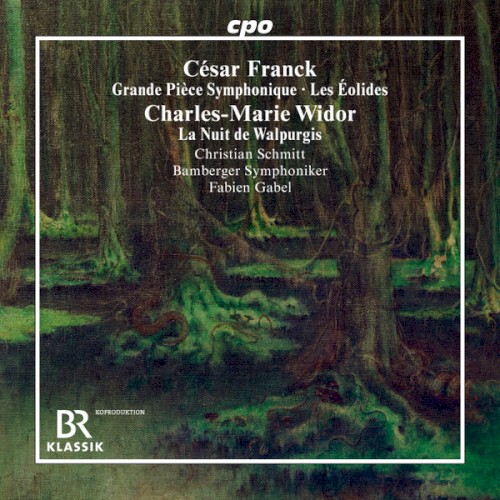 César Franck: Grande Pièce Symphonique / Les Éolides / Charles-Marie Widor: La Nuit de Walpurgis