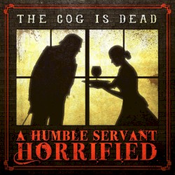 A Humble Servant Horrified