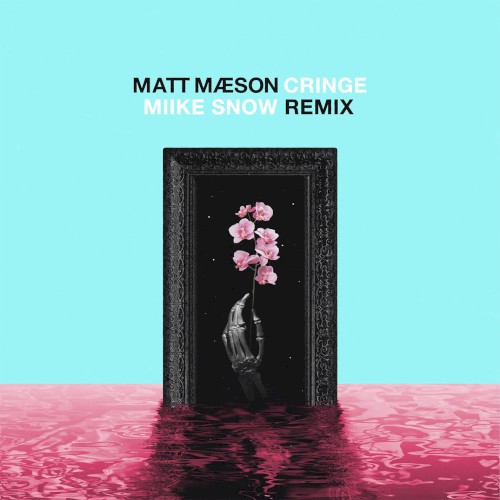 Cringe (Miike Snow remix)