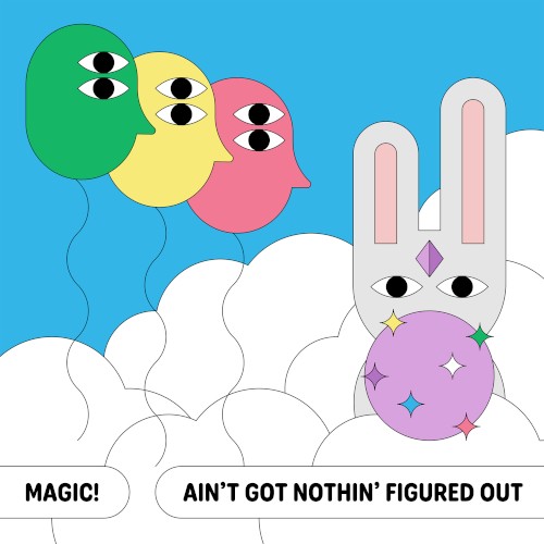 Ain’t Got Nothin’ Figured Out