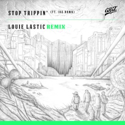 Stop Trippin’ (Louie Lastic remix)