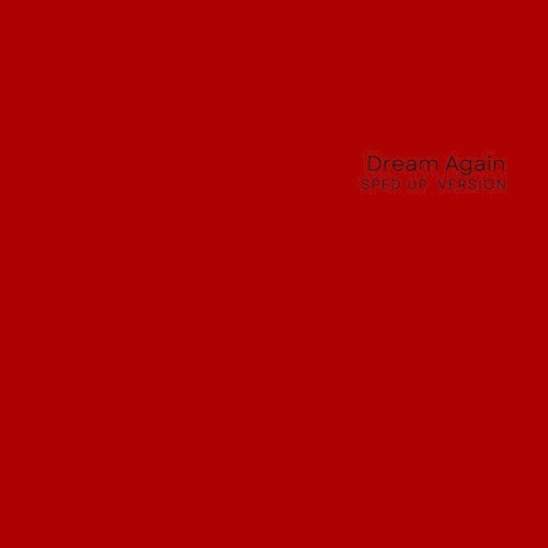 Dream Again (Sped Up Version)