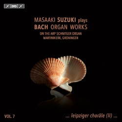 Masaaki Suzuki Plays Bach Organ Works, Vol. 7