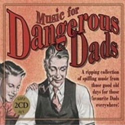 Music for Dangerous Dads
