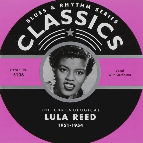 Blues & Rhythm Series: The Chronological Lula Reed 1951-1954