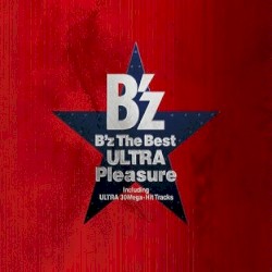 B’z The Best “ULTRA Pleasure”