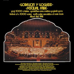 Goreuon y Gogledd (Gŵyl 1000 o Leisiau Cymdeithas Corau Meibion Gogledd Cymru)