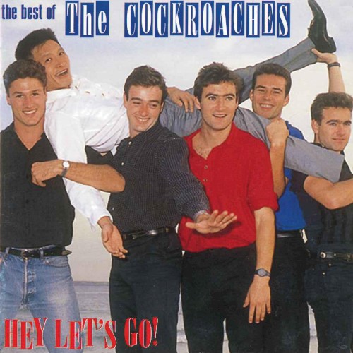 Hey Let's Go - The Best of the Cockroaches