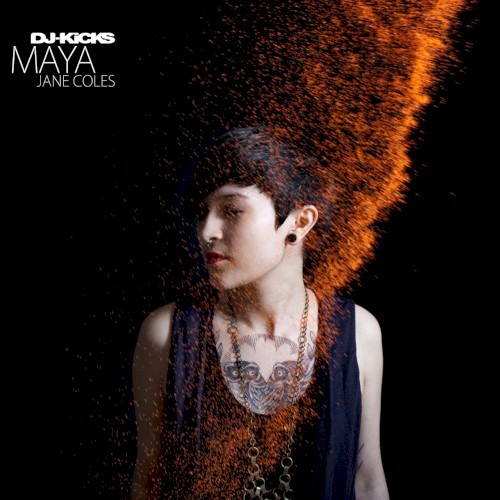 DJ-Kicks: Maya Jane Coles