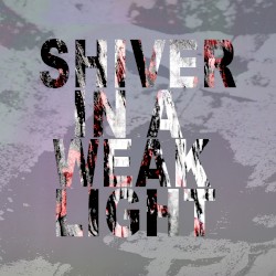 Shiver in a Weak Light