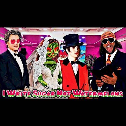 I Write Sugar Not Watermelons
