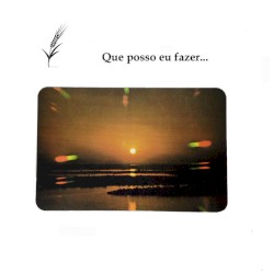 Que Posso Eu Fazer...