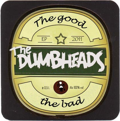 The Good, The Bad, The Dumbheads
