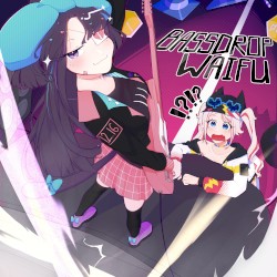 Bassdrop Waifu!?!?