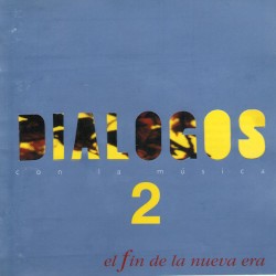 Diálogos con la Música 2: El fin de la nueva era