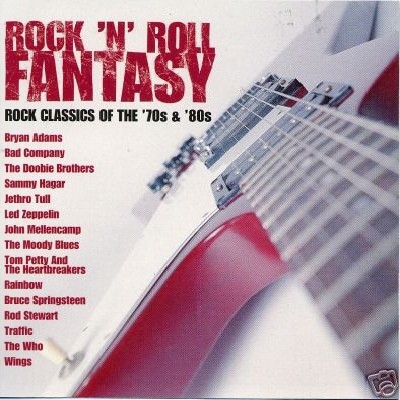 Rock ’n’ Roll Fantasy: Rock Classics of the ’70s & ’80s
