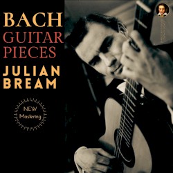 Bach: Guitar Pieces by Julian Bream