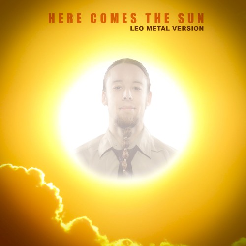 Here Comes the Sun (Metal Version)