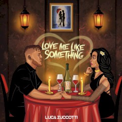 Love Me Like Something