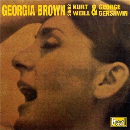 Georgia Brown Sings Kurt Weill & George Gershwin