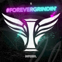 #ForeverGrindin'