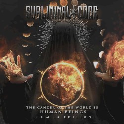 The Cancer Of The World Is Human Beings (Remix Edition)