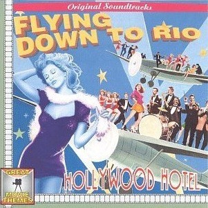 Flying Down to Rio / Hollywood Hotel