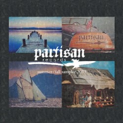 Partisan Records Summer/Fall Sampler 2013