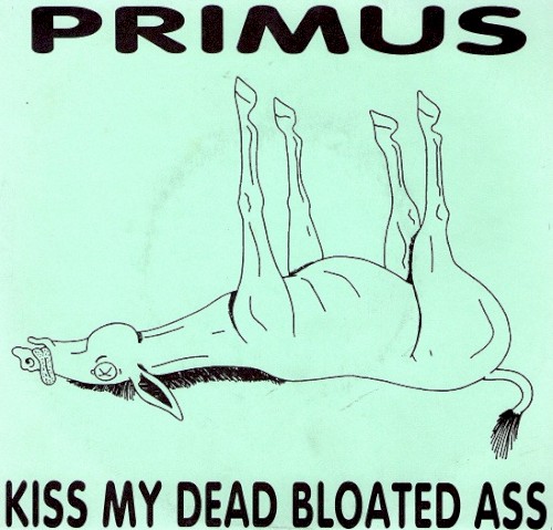 Kiss My Dead Bloated Ass