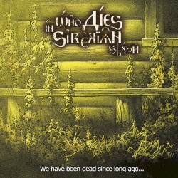 We Have Been Dead Since Long Ago...