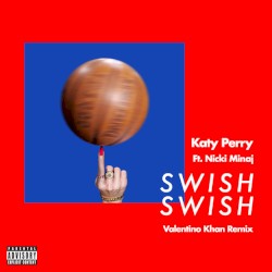 Swish Swish (Valentino Khan remix)