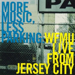 More Music, Less Parking: WFMU Live From Jersey City