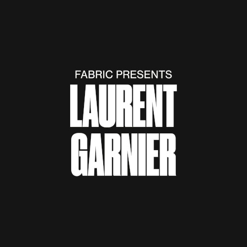 fabric presents Laurent Garnier