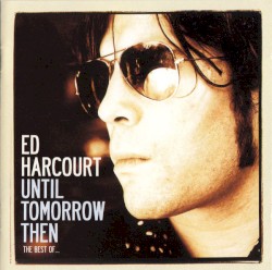 Until Tomorrow Then (The Best Of...)