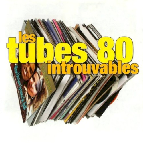 Les tubes 80 introuvables, Volume 1