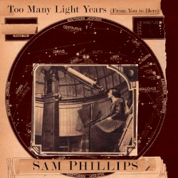 Too Many Light Years (From You To Here)