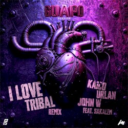 I Love Tribal (Sakalem remix – Guapo version)