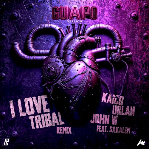 I Love Tribal (Sakalem remix – Guapo version)