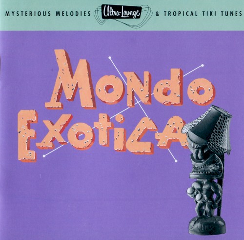 Ultra-Lounge, Volume One: Mondo Exotica