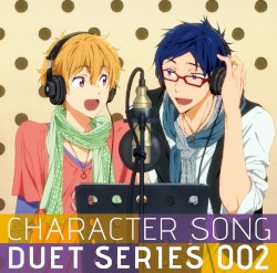 Free! キャラクターソング デュエットシリーズ 002
