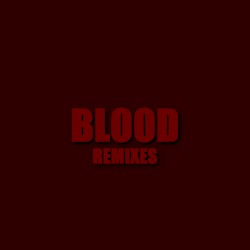 Blood REMIXES