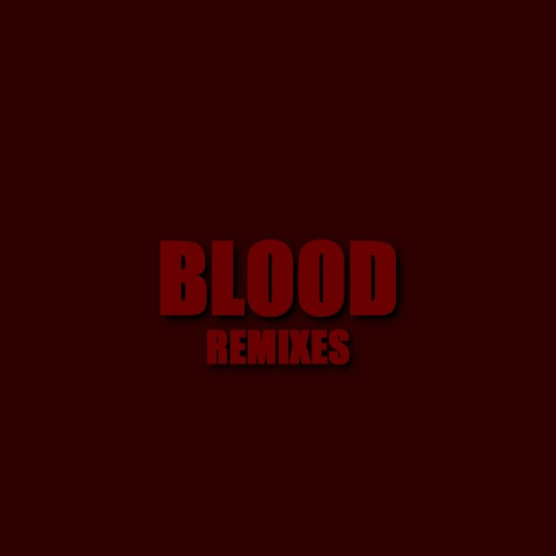 Blood REMIXES