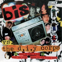 bis vs. the D.I.Y Corps