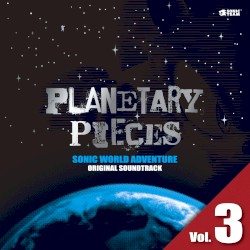 SONIC WORLD ADVENTURE ORIGINAL SOUNDTRACK: PLANETARY PIECES, Vol. 3