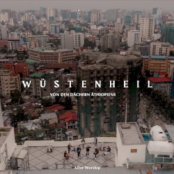 Wüstenheil (Von den Dächern Äthiopiens)