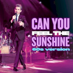 Can You Feel The Sunshine? (60's Version)