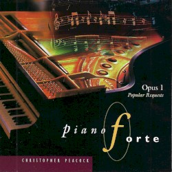 Piano Forte Opus 1: Popular Requests
