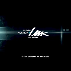 UMK: Uuden musiikin kilpailu 2013