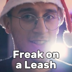 Freak on a Leash (Way Too Christmas)